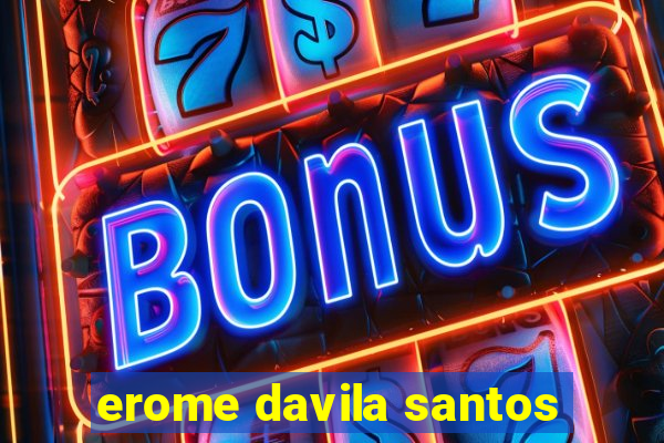 erome davila santos